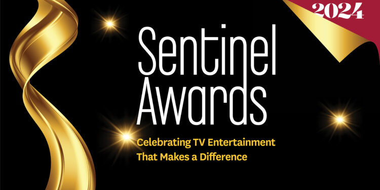 Sentinel Awards Announce 2024 Winners Celebrating 11 TV Series Making a Difference