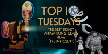 Top Ten Tuesday: The Best Disney Animation Studios Films (1989-Present)