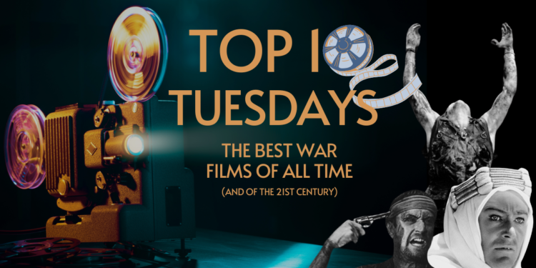 Top Ten Tuesday: The Best War Films of All Time