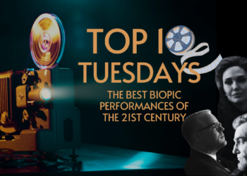 Top Ten Tuesday: The Best Biopic Performances of the 21st Century