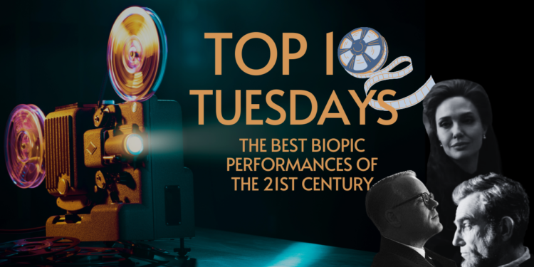 Top Ten Tuesday: The Best Biopic Performances of the 21st Century
