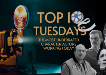 Top Ten Tuesday: The Most Underrated Character Actors Working Today