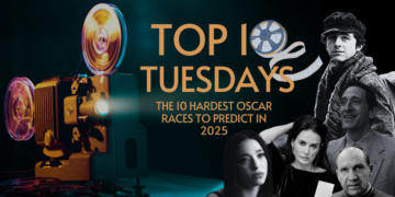 Top Ten Tuesday: The 10 Hardest Oscar Races to Predict in 2025