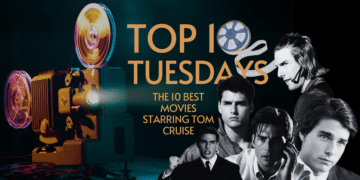 Top Ten Tuesday: The 10 Best Movies Starring Tom Cruise