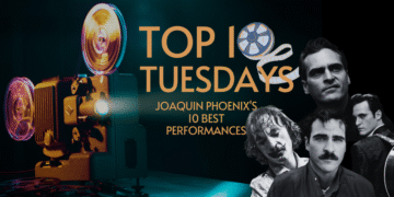 Top Ten Tuesday: Joaquin Phoenix’s 10 Best Performances