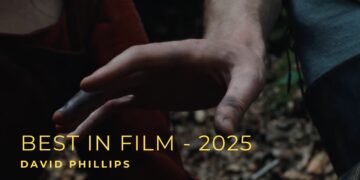 David Phillips’ Best in Film 2025