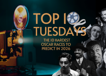 Top Ten Tuesday: 2026 Oscar Predictions – 10 Toughest Races