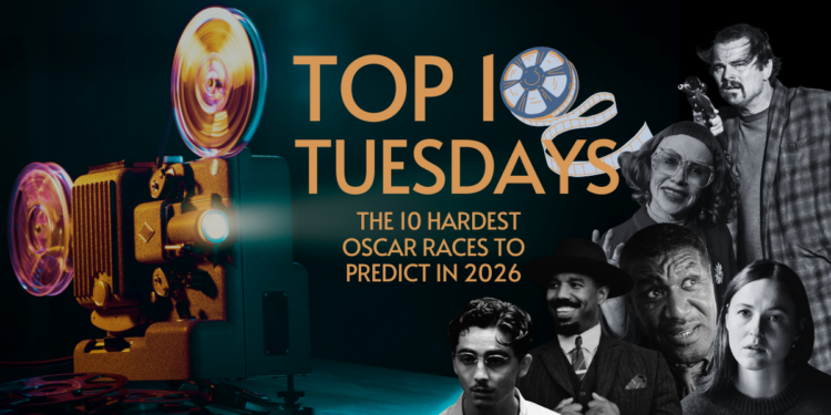 Top Ten Tuesday: 2026 Oscar Predictions – 10 Toughest Races