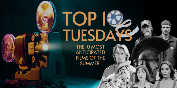 Top Ten Tuesday: The 10 Most Anticipated 2026 Summer Films