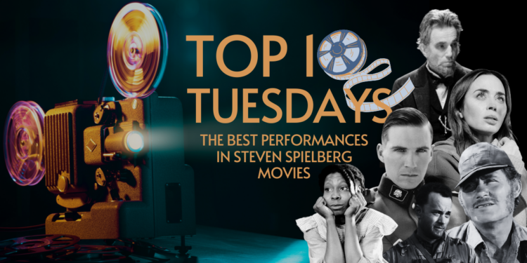 Top Ten Tuesday: The Best Performances in Steven Spielberg Movies