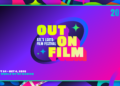 Atlanta’s Out On Film Announces ‘The World We’re Making’ Theme and First Titles