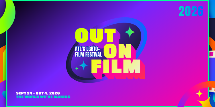 Atlanta’s Out On Film Announces ‘The World We’re Making’ Theme and First Titles