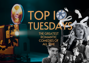 Top Ten Tuesday: The Greatest Romantic Comedies of All Time