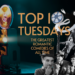 Top Ten Tuesday: The Greatest Romantic Comedies of All Time